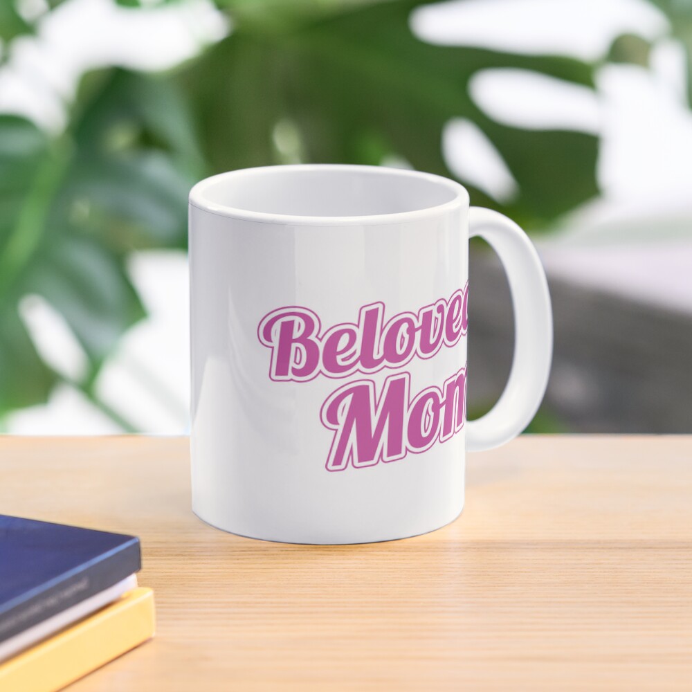 beloved mom tasse